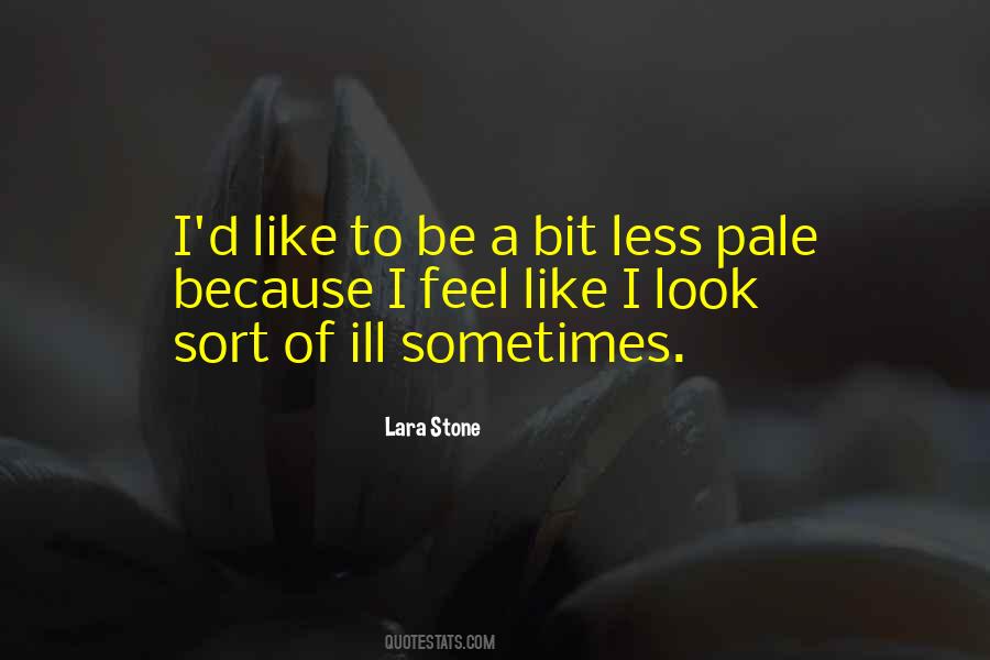 Lara Stone Quotes #1683538