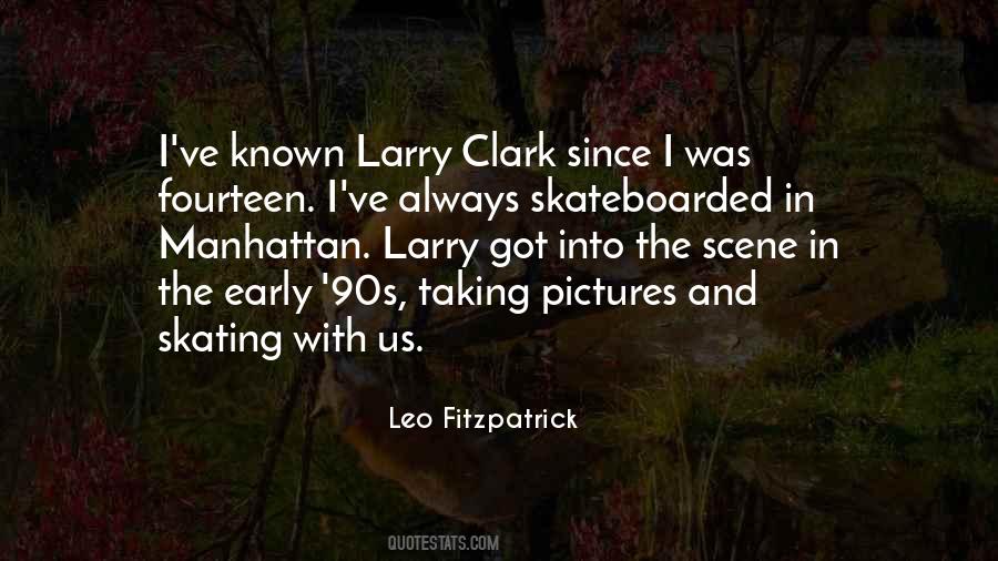 Larry Clark Quotes #449581