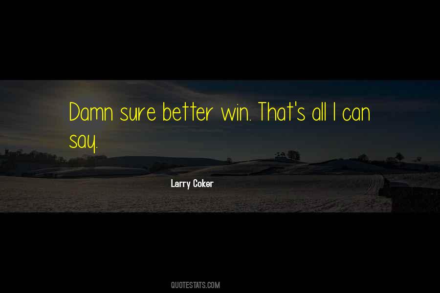 Larry Coker Quotes #1091011