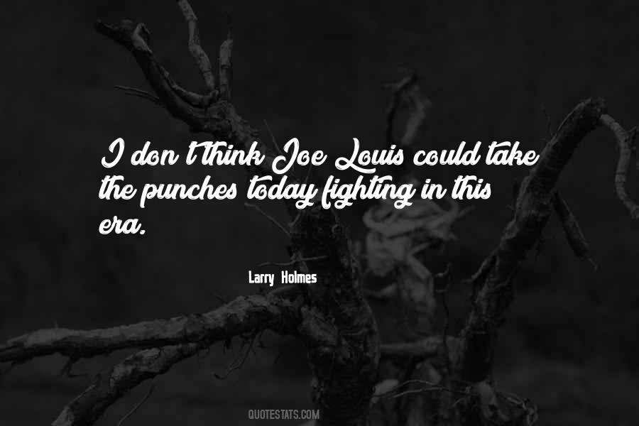 Larry Holmes Quotes #1506107