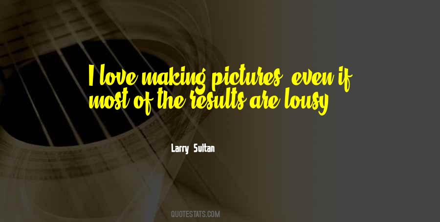 Larry Sultan Quotes #1312399