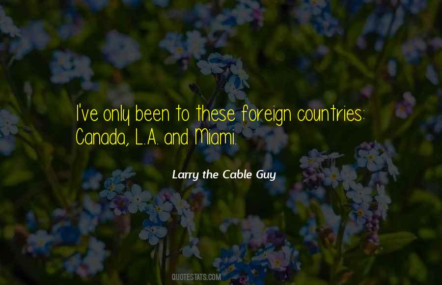 Larry The Cable Guy Quotes #1437229