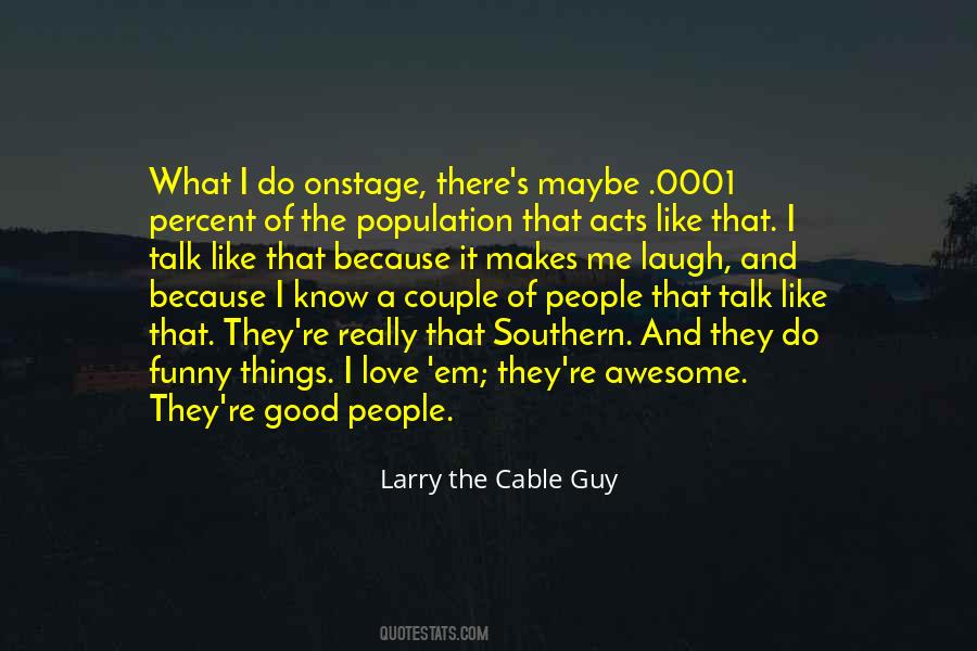 Larry The Cable Guy Quotes #1663033