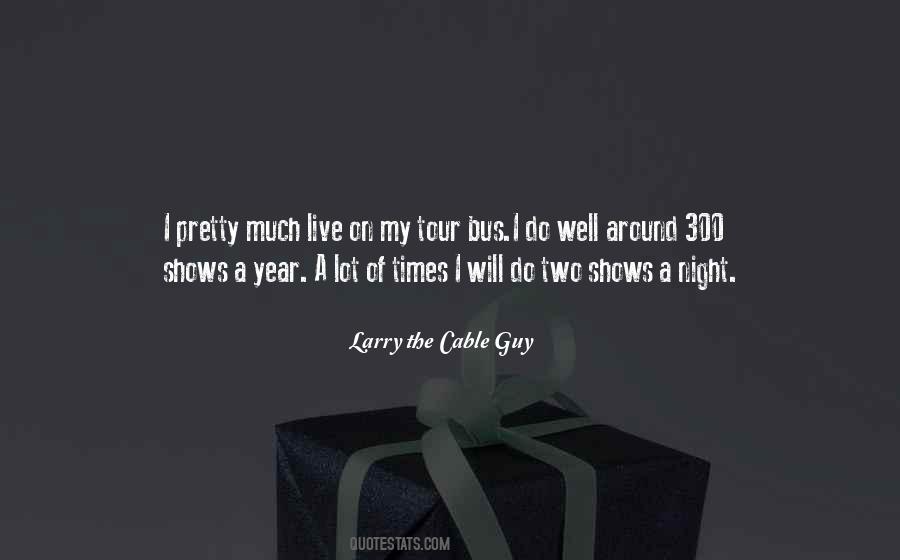 Larry The Cable Guy Quotes #372370