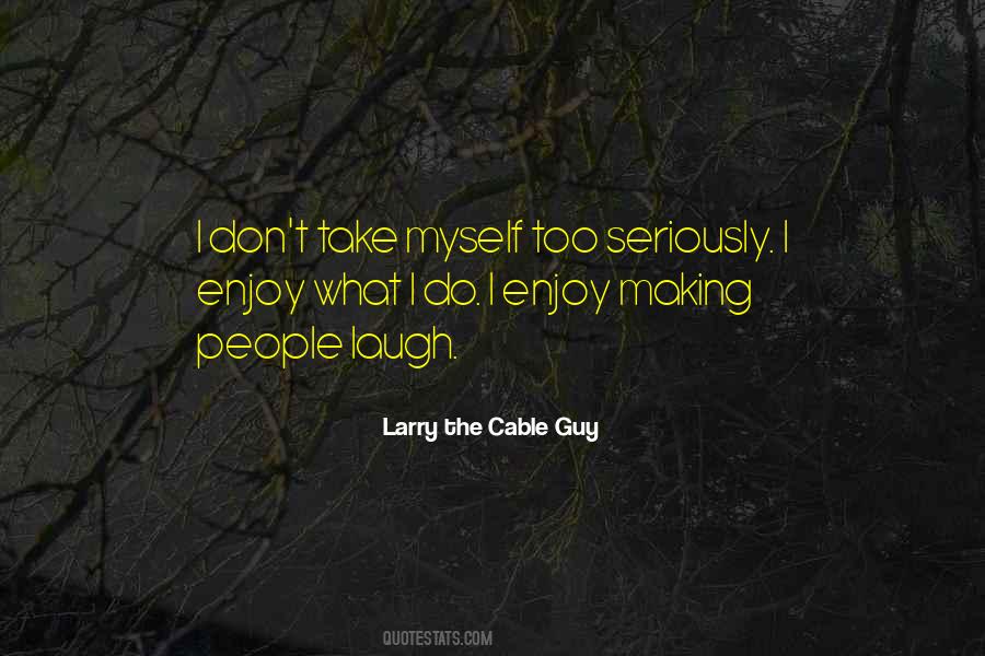 Larry The Cable Guy Quotes #556877