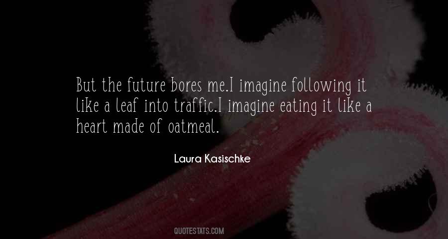 Laura Kasischke Quotes #1534653