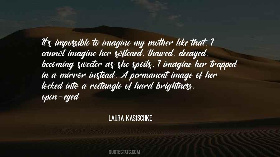 Laura Kasischke Quotes #1657623