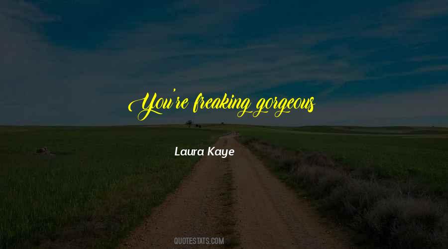 Laura Kaye Quotes #1010965