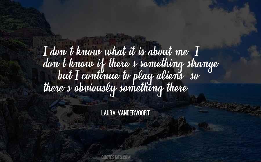 Laura Vandervoort Quotes #1489261