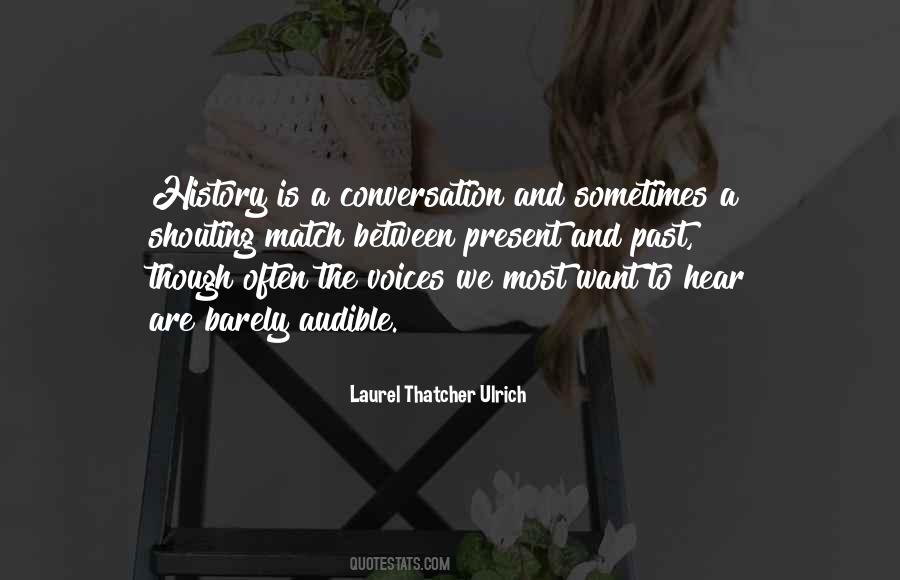 Laurel Thatcher Ulrich Quotes #1075275