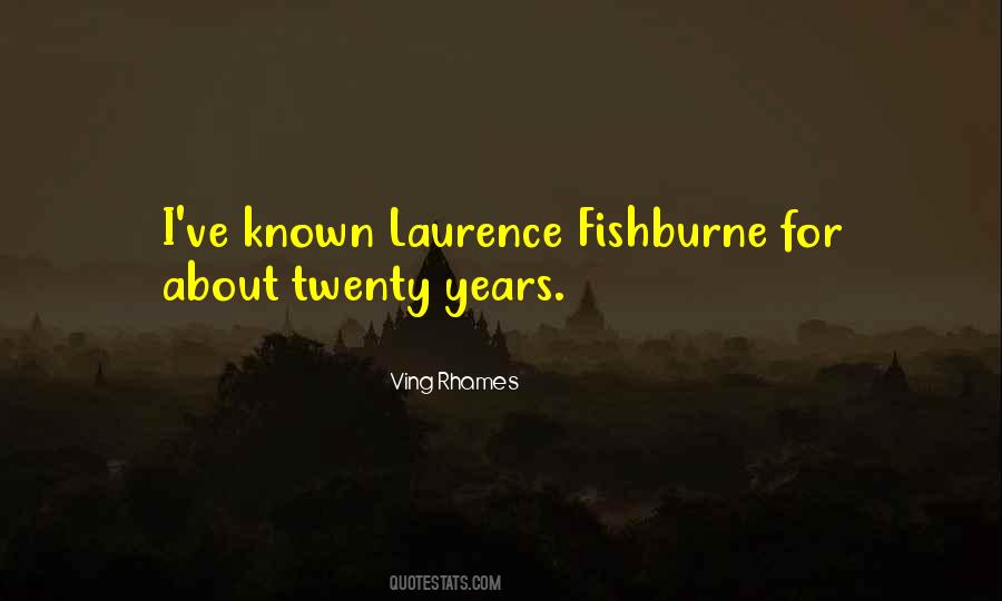 Laurence Fishburne Quotes #1010407