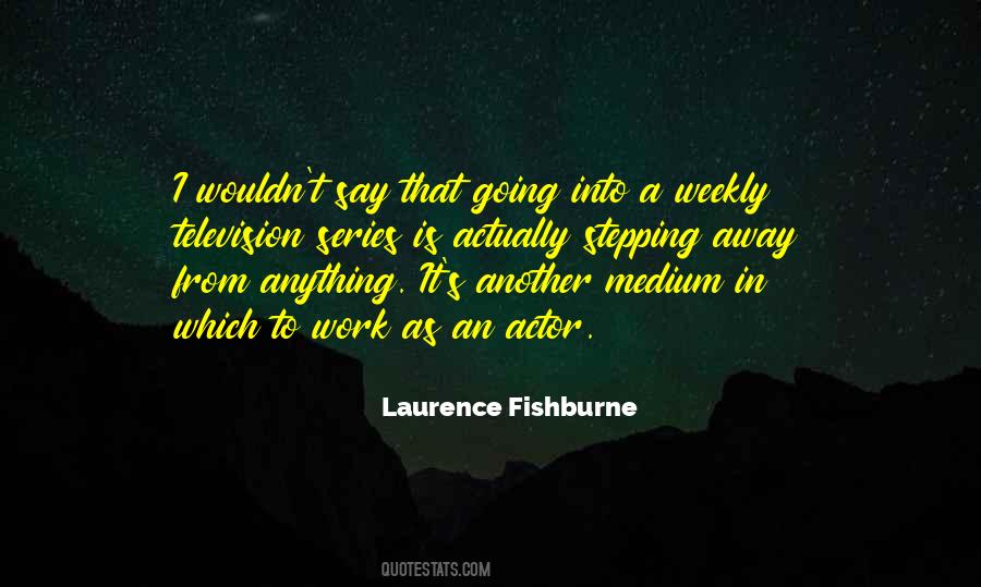 Laurence Fishburne Quotes #155287