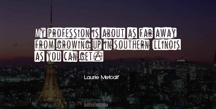 Laurie Metcalf Quotes #553972