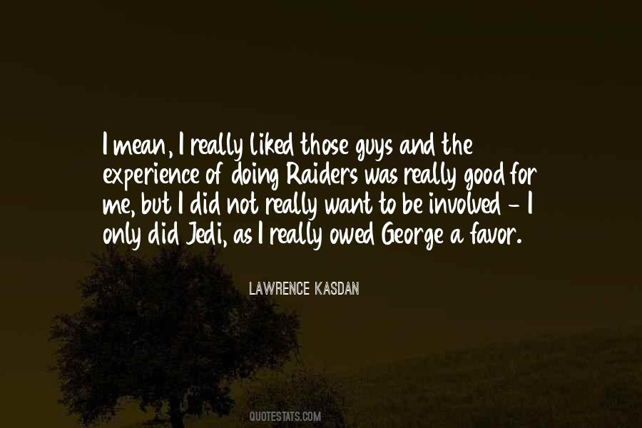 Lawrence Kasdan Quotes #21018