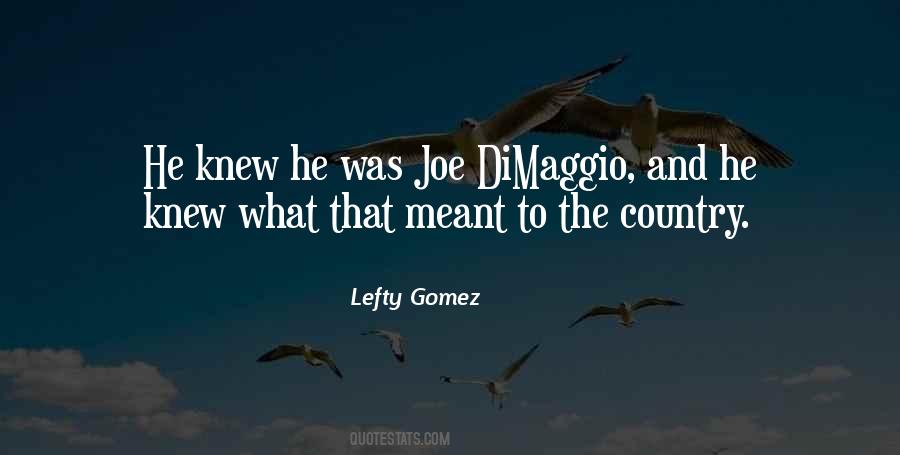 Lefty Gomez Quotes #240577