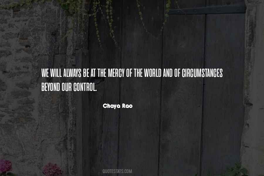 Quotes About Circumstances Beyond Our Control #1099696