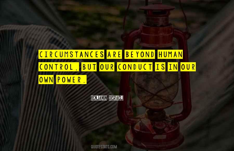 Quotes About Circumstances Beyond Our Control #281747