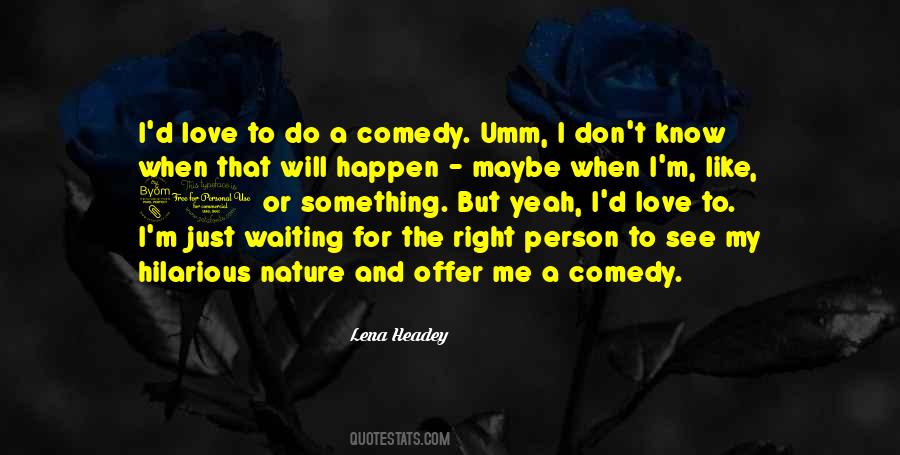 Lena Headey Quotes #1334551