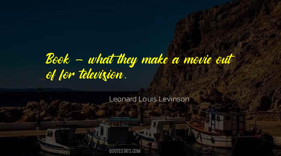 Leonard Louis Levinson Quotes #163096