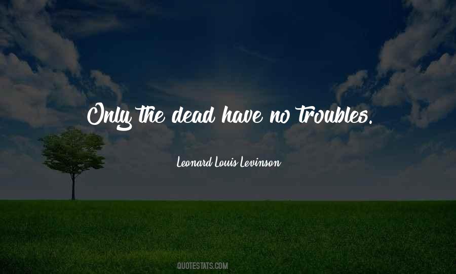 Leonard Louis Levinson Quotes #765549
