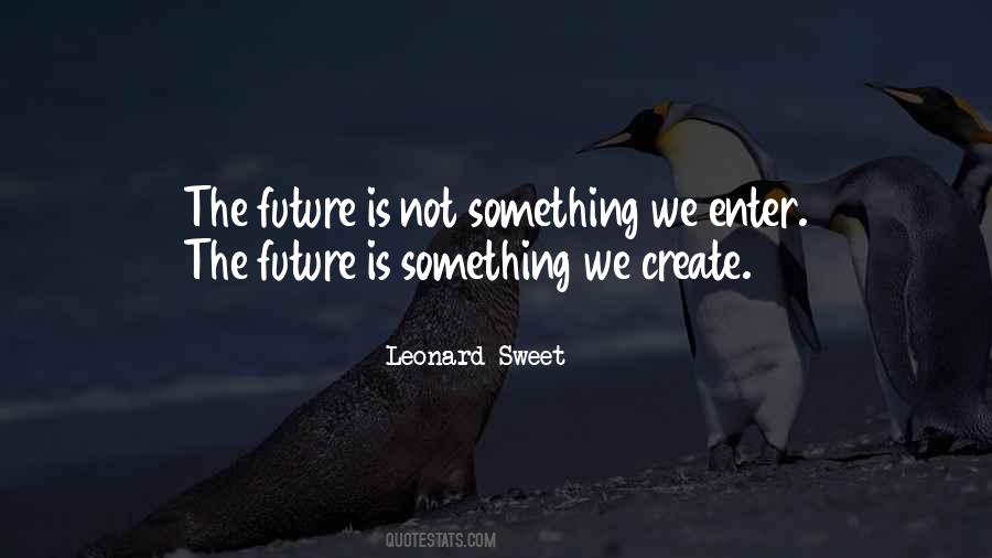 Leonard Sweet Quotes #1607908