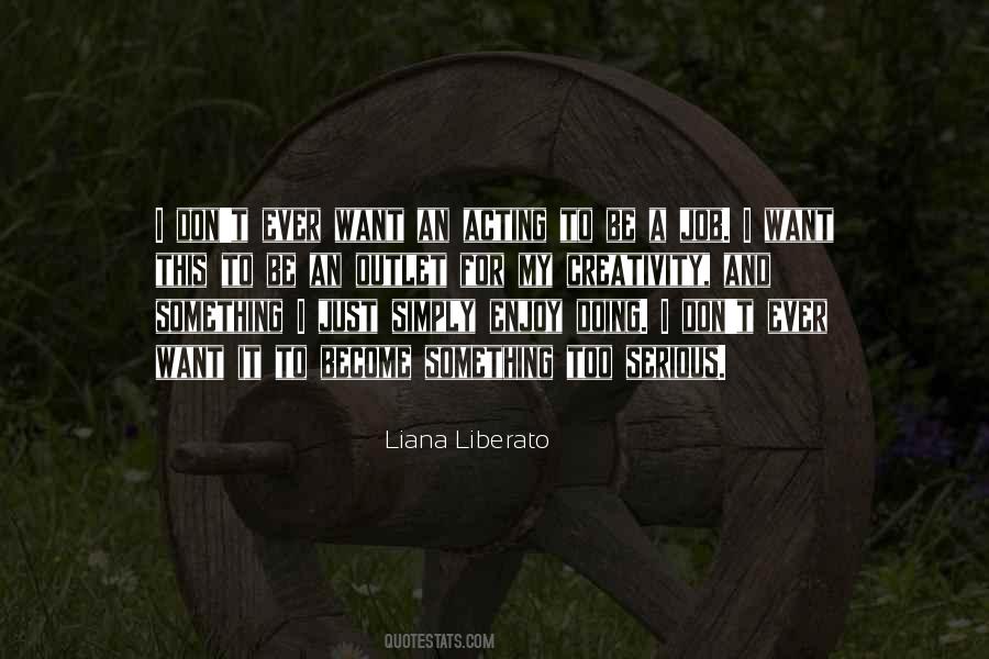 Liana Liberato Quotes #492881