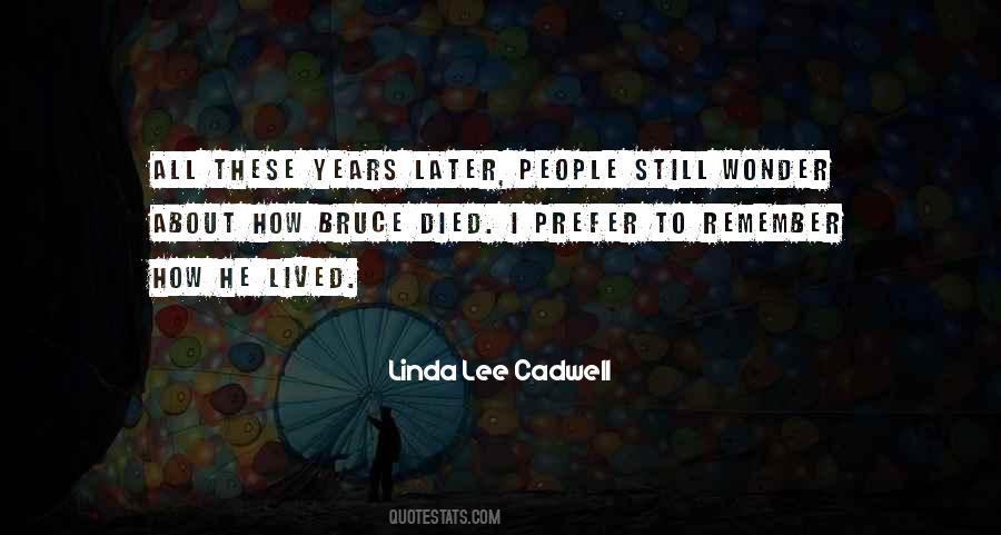 Linda Lee Cadwell Quotes #38909