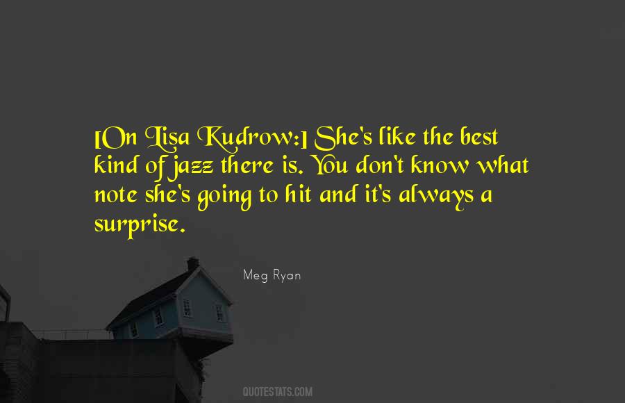 Lisa Kudrow Quotes #870653