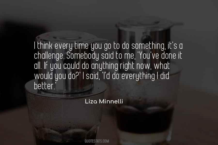 Liza Minnelli Quotes #1127762