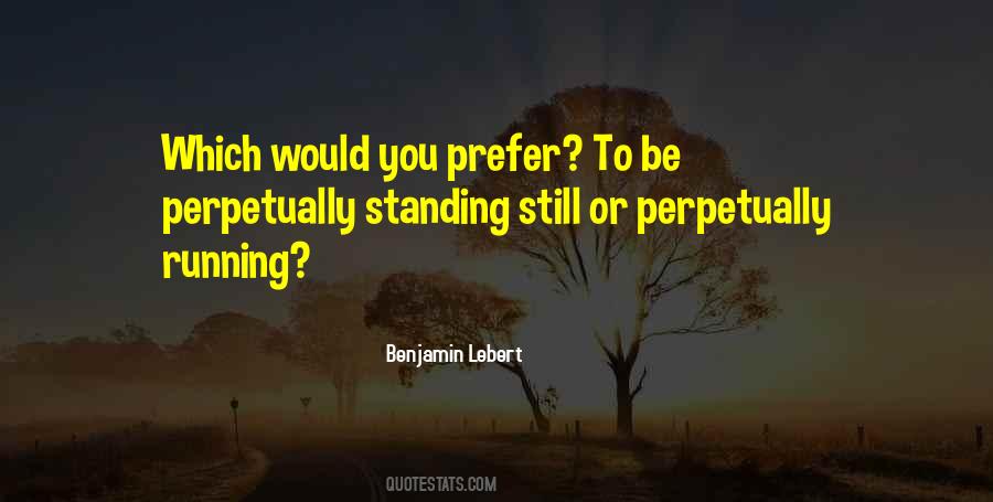 Quotes About Standing Still #1034498