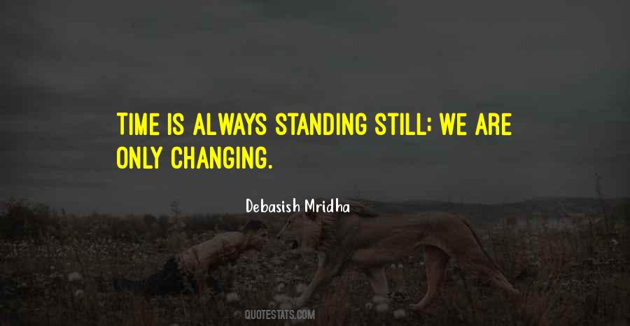 Quotes About Standing Still #1287096