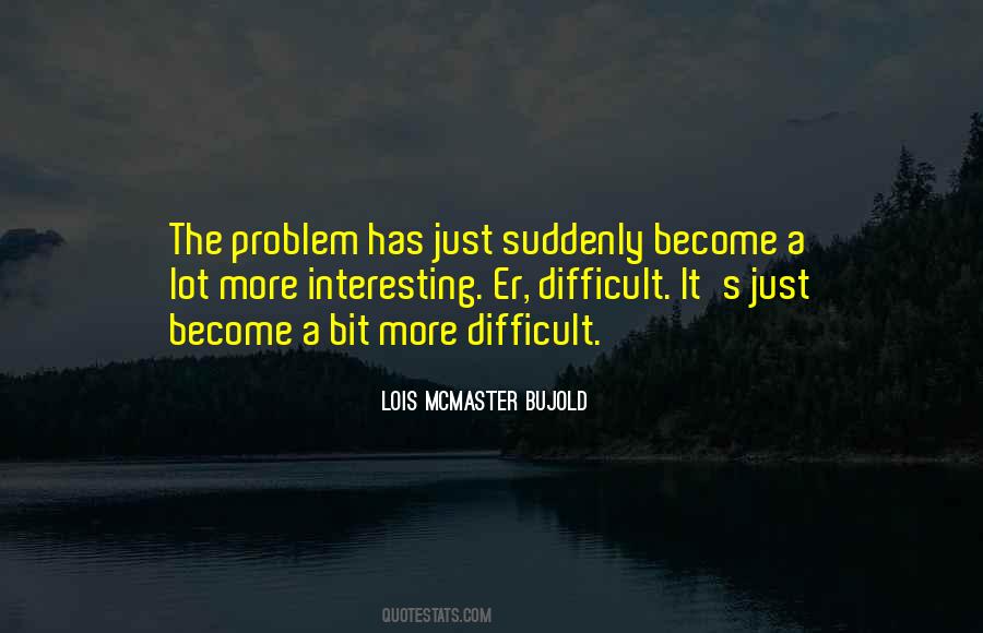 Lois Mcmaster Bujold Quotes #64712