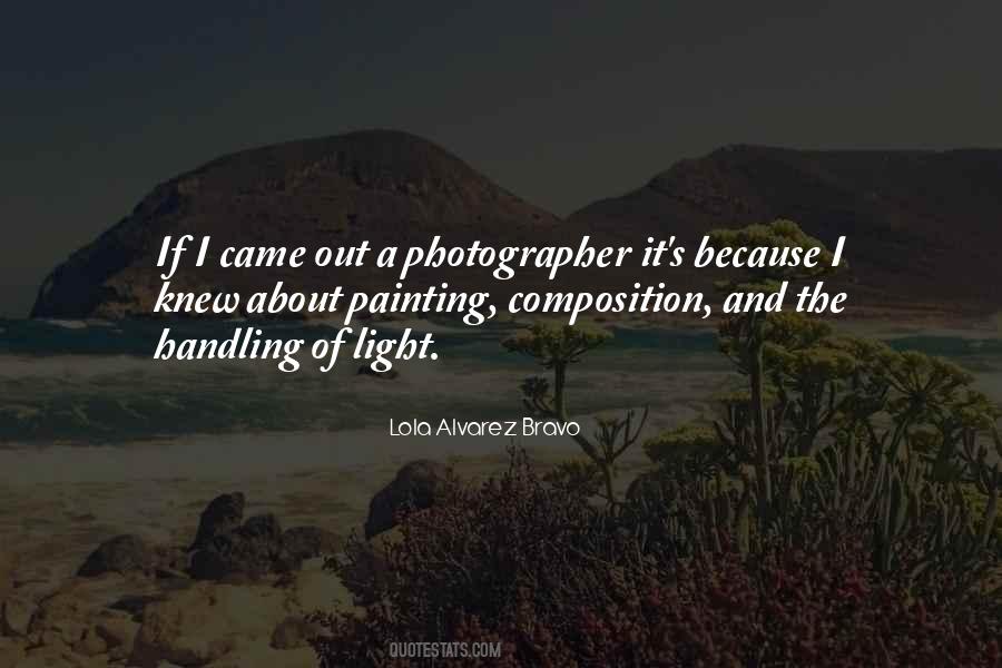 Lola Alvarez Bravo Quotes #1121815