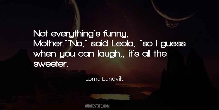 Lorna Landvik Quotes #522770