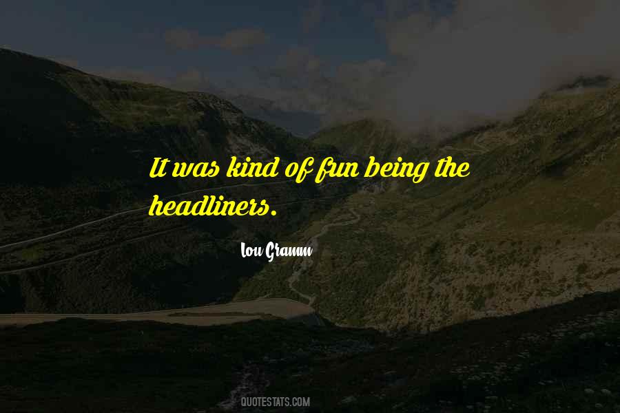 Lou Gramm Quotes #1482454