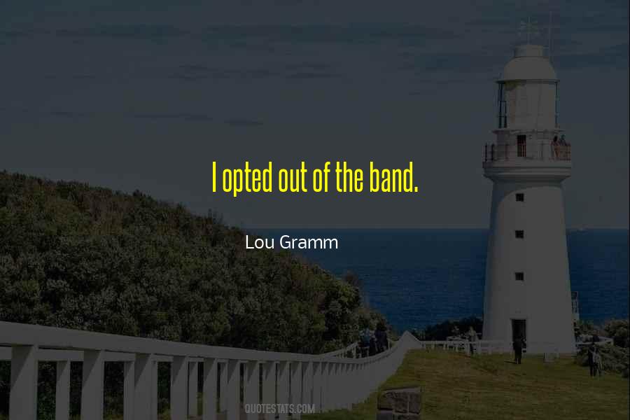 Lou Gramm Quotes #546942