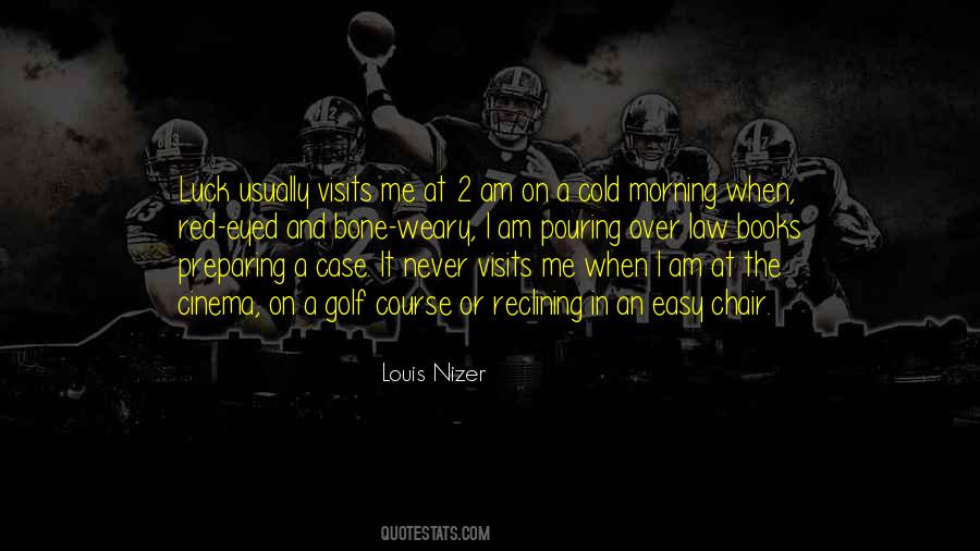 Louis Nizer Quotes #881285