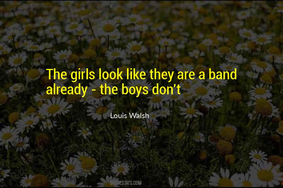 Louis Walsh Quotes #1815734