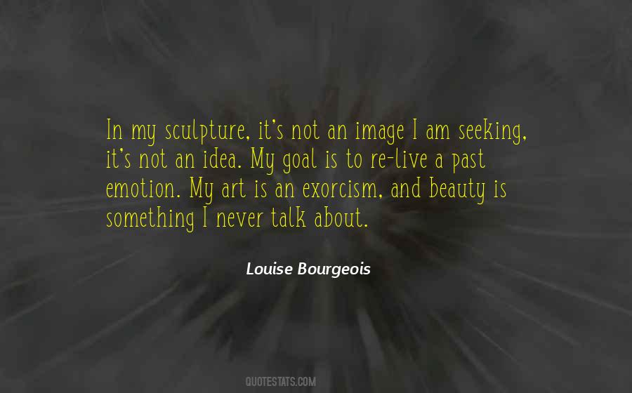 Louise Bourgeois Quotes #1241916