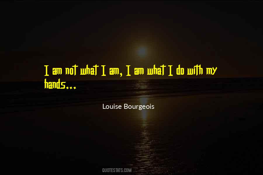 Louise Bourgeois Quotes #1521604