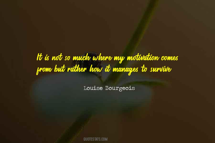 Louise Bourgeois Quotes #471302