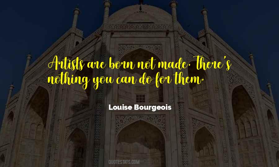 Louise Bourgeois Quotes #512952