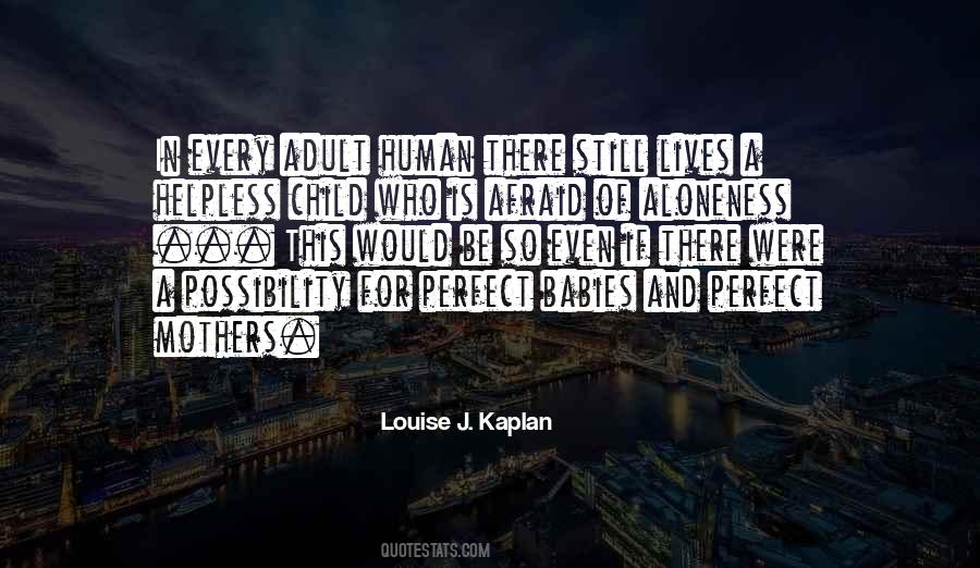 Louise J Kaplan Quotes #1841061