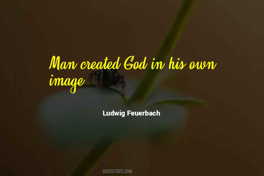 Ludwig Feuerbach Quotes #692780