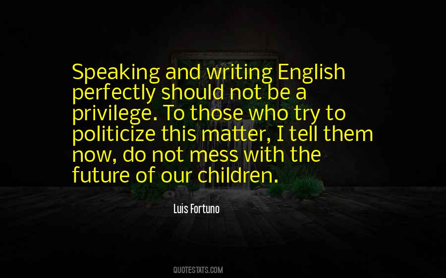Luis Fortuno Quotes #1419049