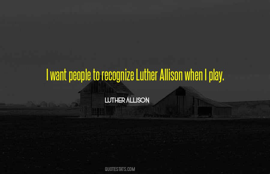 Luther Allison Quotes #1185362