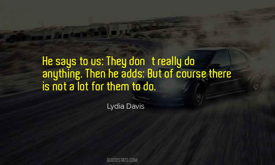 Lydia Davis Quotes #1001485