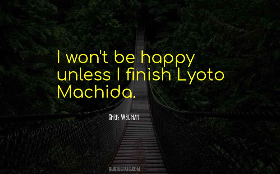 Lyoto Machida Quotes #1285727