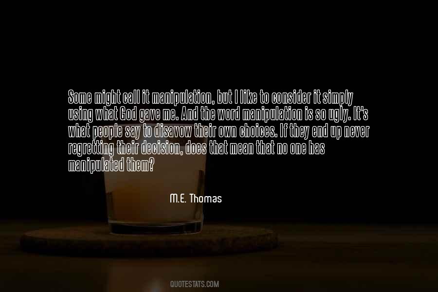 M E Thomas Quotes #977674