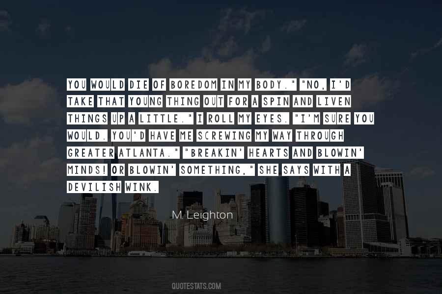 M Leighton Quotes #160898